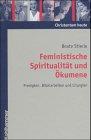 Feministische Spiritualität und Ökumene (Christentum heute)