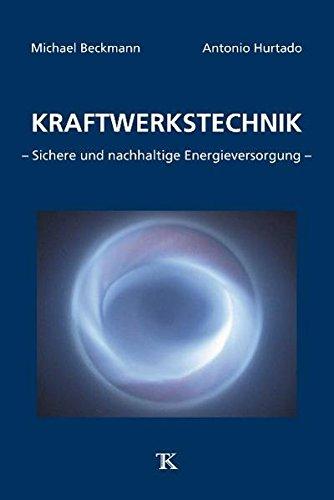 Kraftwerkstechnik, Band 1: Sichere und nachhaltige Energieversorgung