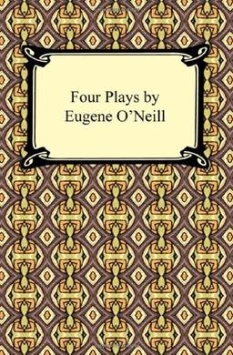 Four Plays by Eugene O'Neill