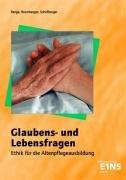 Glaubens- und Lebensfragen. Schülerband: Ethik für die Altenpflegeausbildung Lehr-/Fachbuch