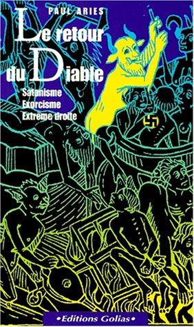 Le retour du diable : satanisme, exorcisme, extrême-droite