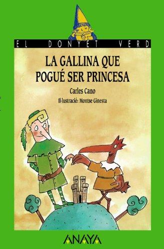 La gallina que pogué ser princesa (Literatura Infantil (6-11 Años) - El Duende Verde (C. Valenciana))