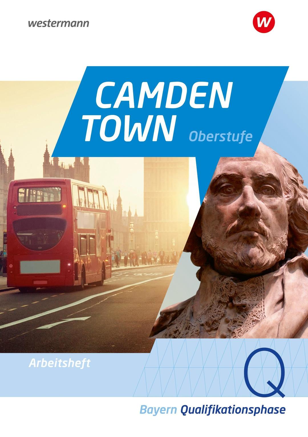 Camden Town Oberstufe - Ausgabe 2023 für die Sekundarstufe II in Bayern: Arbeitsheft Qualifikationsphase: Sekundarstufe 2 - Ausgabe 2023 (Camden Town ... Sekundarstufe II - Ausgabe 2023 für Bayern)