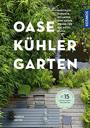 Oase - kühler Garten: Miniteich, robuste Pflanzen und grüne Wänden für ein gutes Klima