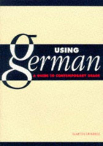 Using German: A Guide to Contemporary Usage