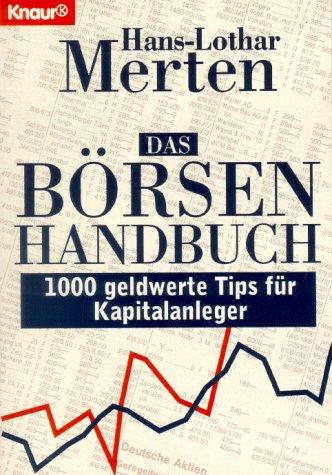 Das Börsenhandbuch. 1000 geldwerte Tips für Kapitalanleger.