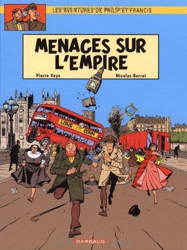 Les aventures de Philip et Francis. Vol. 1. Menaces sur l'empire