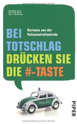 Bei Totschlag drücken Sie die #-Taste: Kurioses aus der Polizeinotrufzentrale