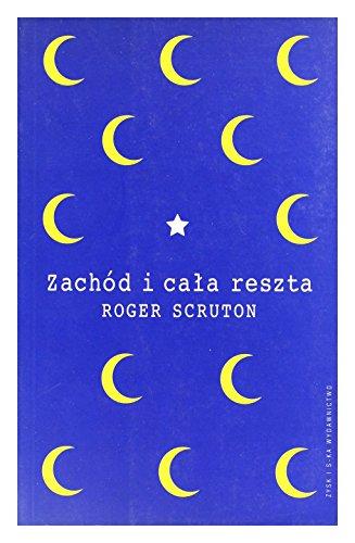 Zachod i cala reszta - Roger Scruton [KSIAZKA]