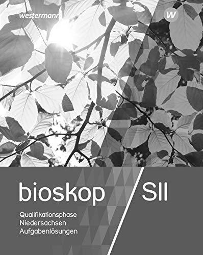 bioskop SII - Ausgabe 2017 für Niedersachsen: Lösungen 12 / 13