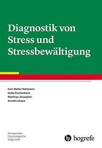 Diagnostik von Stress und Stressbewältigung (Kompendien Psychologische Diagnostik)