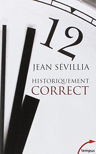 Historiquement correct : pour en finir avec le passé unique