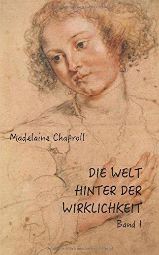 Die Welt hinter der Wirklichkeit; Band I