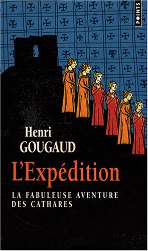 L'expédition : la fabuleuse aventure des cathares