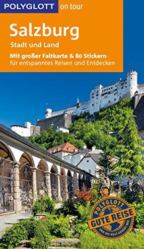 POLYGLOTT on tour Reiseführer Salzburg – Stadt und Land: Mit großer Faltkarte, 80 Stickern und individueller App