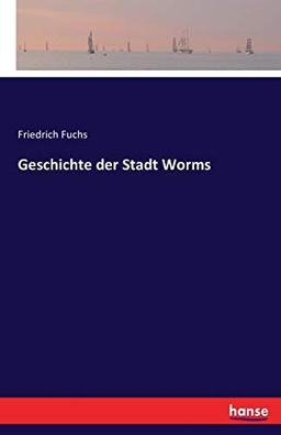 Geschichte der Stadt Worms