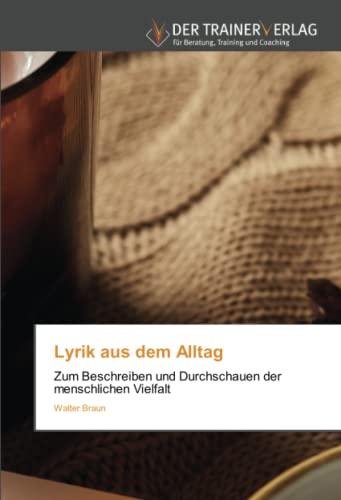 Lyrik aus dem Alltag: Zum Beschreiben und Durchschauen der menschlichen Vielfalt