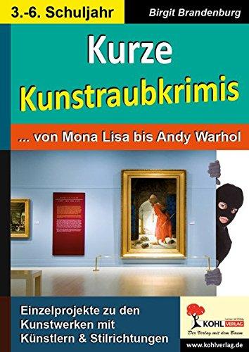 Kurze Kunstraubkrimis: ... von Mona Lisa bis Andy Warhol