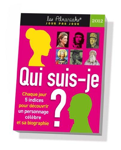 Qui suis-je ? 2012 : chaque jour 5 indices pour découvrir un personnage célèbre et sa biographie