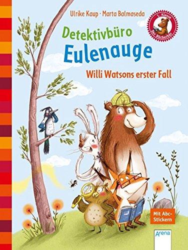 Detektivbüro Eulenauge. Willi Watsons erster Fall: Der Bücherbär: Eine Geschichte für Erstleser: