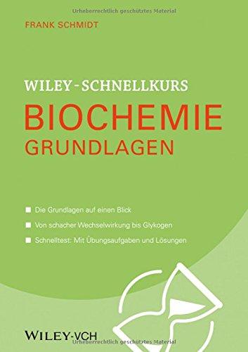 Wiley-Schnellkurs Biochemie. Grundlagen