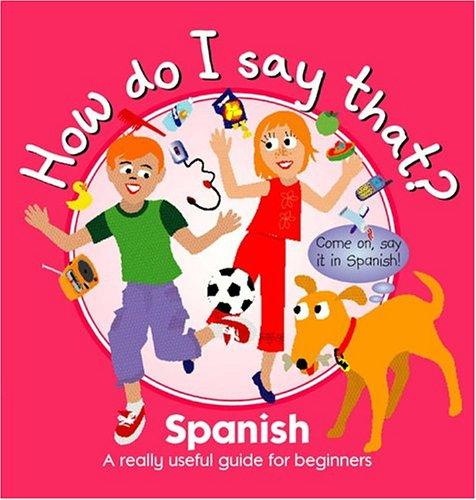 Spanish (How Do I Say This S.)