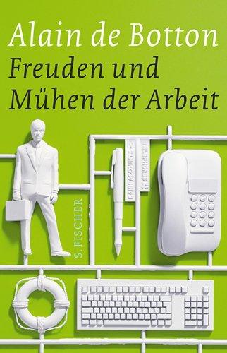 Freuden und Mühen der Arbeit