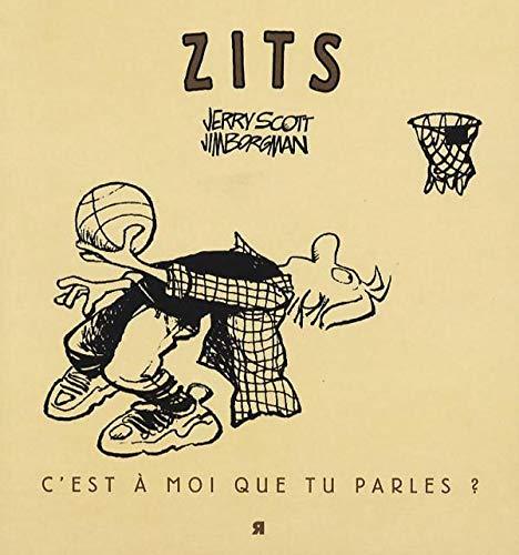 Zits. Vol. 1. C'est à moi que tu parles ?