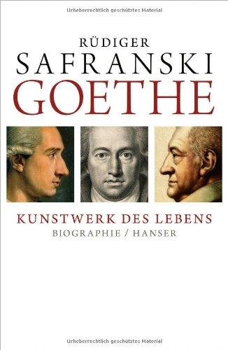 Goethe -  Kunstwerk des Lebens: Biografie