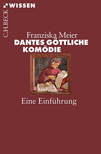 Dantes Göttliche Komödie: Eine Einführung (Beck'sche Reihe)