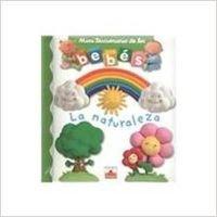 La naturaleza/ Nature (Mini diccionario de los bebes/ Babies Mini Dictionary)