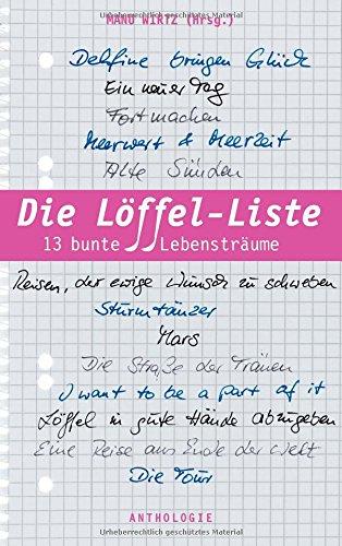 Die Löffel-Liste: 13 bunte Lebensträume