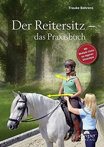 Der Reitersitz - das Praxisbuch: Mit Multiple choice zur eigenen Sitzanalyse