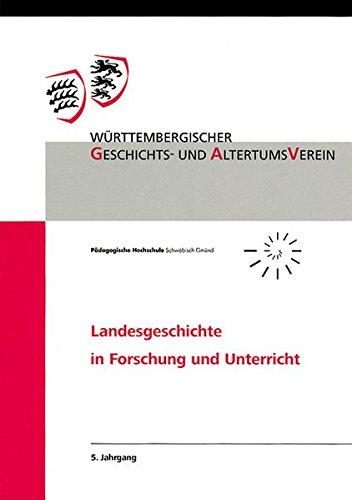 Landesgeschichte in Forschung und Unterricht, 5. Jahrgang: Beiträge des Tages der Landesgeschichte in der Schule vom 22. Oktober 2008 in Ulm