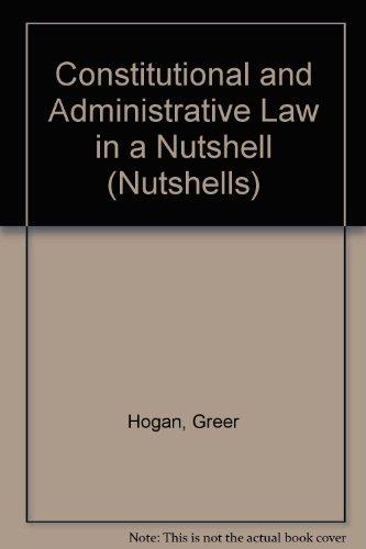 Nutshell Constitution and Administrative Law by Hogan (Nutshells S.)