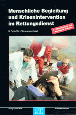 Menschliche Begleitung und Krisenintervention im Rettungsdienst. Ein Handbuch für Ausbildung und Praxis