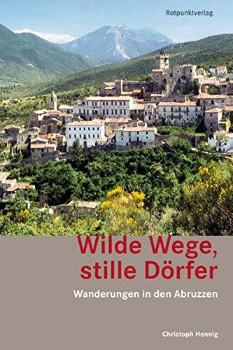 Wilde Wege, stille Dörfer: Wanderungen in den Abruzzen