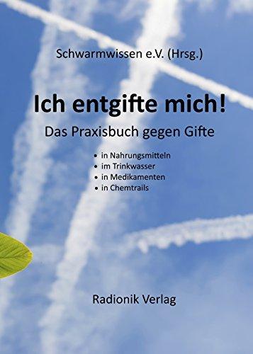 Ich entgifte mich!: Das Praxisbuch gegen Gifte