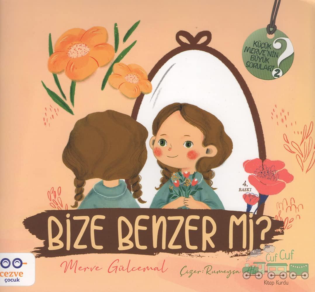 Bize Benzer mi ? - Küçük Merve'nin Büyük Sorular? 2 [Paperback] [Paperback] Merve Gülcemal