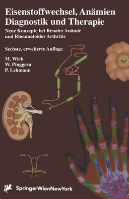 Eisenstoffwechsel, Anämien Therapie und Diagnose: Neue Konzepte bei Renaler Anämie und Rheumatoider Arthritis