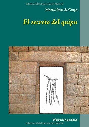 El secreto del quipu: Narración peruana