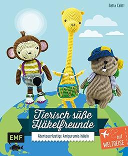 Tierisch süße Häkelfreunde auf Weltreise: Abenteuerlustige Amigurumis häkeln