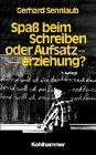 Spass beim Schreiben oder Aufsatzerziehung? (Urban-Kohlhammer Taschenbücher)