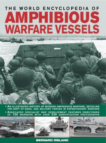 World Encyclopedia of Amphibious Warfare Vessels: Features a Directory of Over 180 Vessels with 530 Photographs