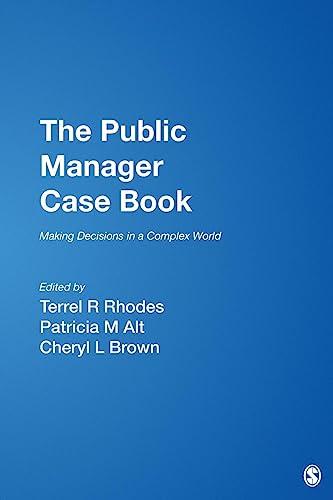 The Public Manager Case Book: Making Decisions in a Complex World