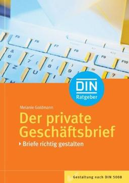 Der private Geschäftsbrief: Briefe richtig gestalten (DIN-Ratgeber)