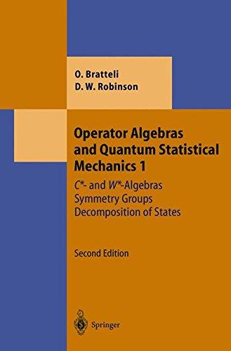 Operator Algebras and Quantum Statistical Mechanics 1: C*- and W*-Algebras. Symmetry Groups. Decomposition of States (Theoretical and Mathematical Physics)