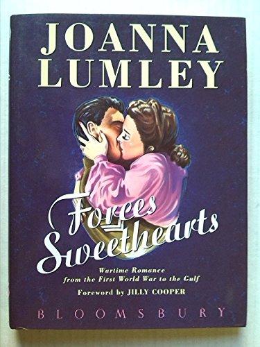 Forces Sweethearts: Wartime Romance from the First World War to the Gulf (Lumley,J)