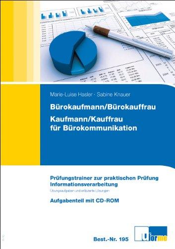 Informationsverarbeitung: Prüfungstrainer zur praktischen Prüfung. Bürokaufmann/Bürokauffrau, Kaufmann/Kauffrau für Bürokommunikation