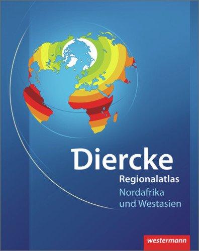 Diercke Weltatlas Regionalatlanten: Regionalatlas Nordafrika und Westasien